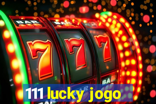111 lucky jogo